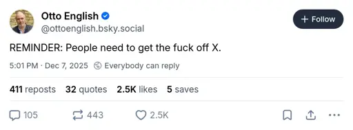 Bluesky post by Otto English (ottoenglish.bsky.social) that says: "REMINDER: People need to get the fuck off X."