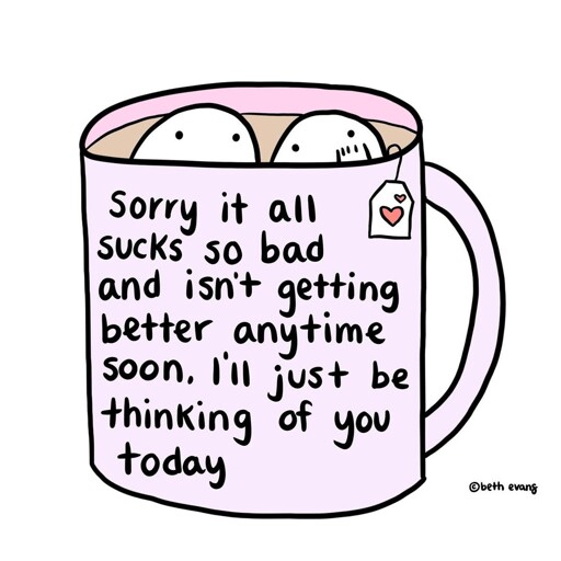 It's pretty rough right now, how are you holding up?
